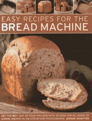Jennie Shapter - Easy Recipes for the Bread Machine, Häftad