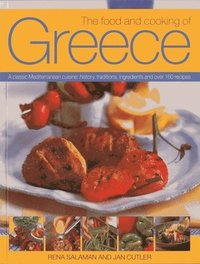 bokomslag The Food and Cooking of Greece: A Classic Mediterranean Cuisine: History, Traditions, Ingredients and Over 160 Recipes