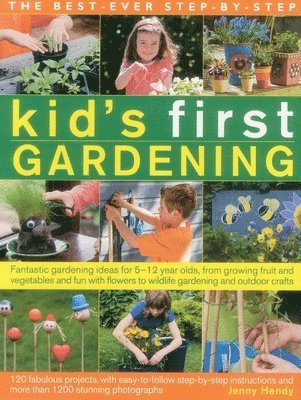 Jenny Hendy - best-ever step-by-step kid's first gardening, Häftad