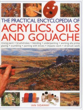 bokomslag Practical Encyclopedia of Acrylics, Oils and Gouache