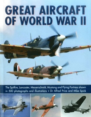 Price Dr Alfred, Alfred Price, Mike Spick - Great Aircraft of World War II, Häftad