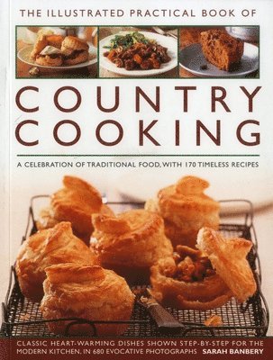 bokomslag The Illustrated Practical Book of Country Cooking: A Celebration of Traditional Food, with 170 Timeless Recipes