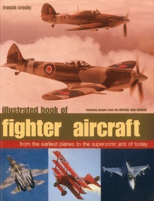 Crosby Francis, Francis Crosby - Illustrated Book of Fighter Aircraft, Inbunden