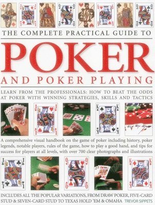 Sippets Trevor, Trevor Sippets - Complete Practical Guide to Poker and Poker Playing, Häftad