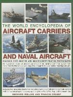 bokomslag The World Encyclopedia of Aircraft Carriers and Naval Aircraft