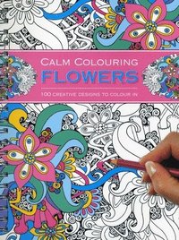 bokomslag Calm Colouring: Flowers: 100 Creative Designs to Colour in