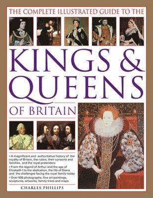 Complete Illustrated Guide to the Kings & Queens of Britain 1