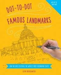 bokomslag Dot-To-Dot: Famous Landmarks: Join the Dots to Reveal the World's Most Fascinating Places