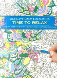 bokomslag Ultimate Calm Colouring: Time to Relax: 24 Giant-Sized Designs for Hours of Creative Stress-Reduction