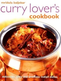 bokomslag Curry Lover's Cookbook: Deliciously Spicy and Aromatic Indian Dishes