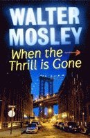 Walter Mosley - When the Thrill is Gone, Häftad