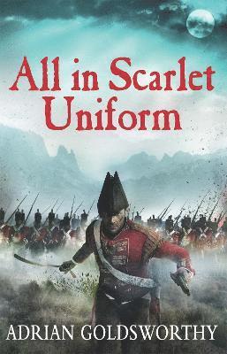Adrian Goldsworthy - All in Scarlet Uniform, Häftad
