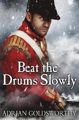 Adrian Goldsworthy - Beat the Drums Slowly, Häftad