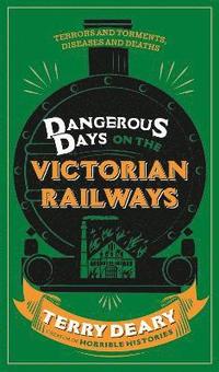 bokomslag Dangerous Days on the Victorian Railways
