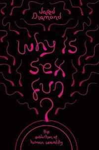 bokomslag Why Is Sex Fun?