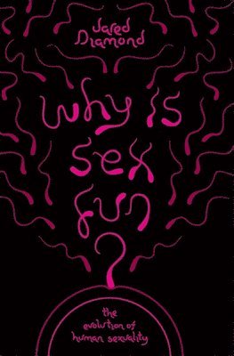 Jared Diamond - Why Is Sex Fun?, Häftad