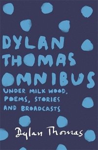 bokomslag Dylan Thomas Omnibus