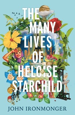 John Ironmonger - Many Lives of Heloise Starchild, Häftad