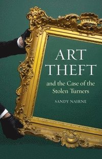 bokomslag Art Theft and the Case of the Stolen Turners