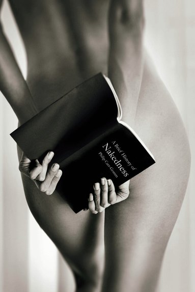 Philip Carr-Gomm - Brief History of Nakedness, Häftad