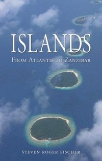 bokomslag Islands: From Atlantis to Zanzibar