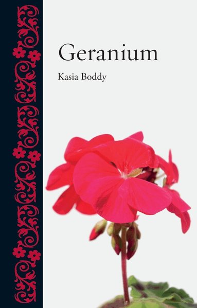Kasia Boddy - Geranium, Inbunden