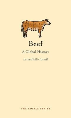 Lorna Piatti-Farnell - Beef: A Global History, Inbunden