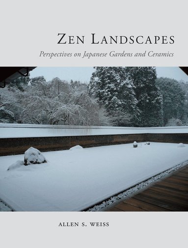 Allen S. Weiss - Zen Landscapes, Inbunden