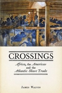 bokomslag Crossings: Africa, the Americas and the Atlantic Slave Trade