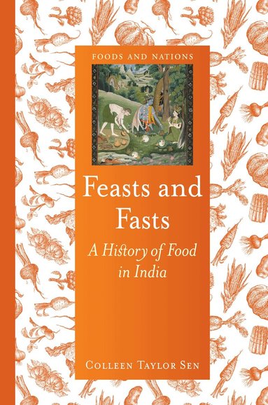 Colleen Taylor Sen - Feasts and Fasts, Inbunden