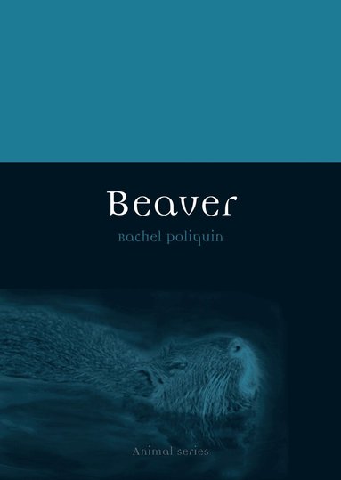 Rachel Poliquin - Beaver, Häftad