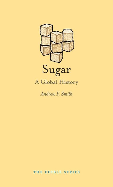 Andrew F. Smith - Sugar, Inbunden