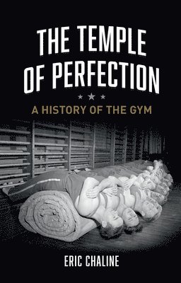 bokomslag The Temple of Perfection: A History of the Gym