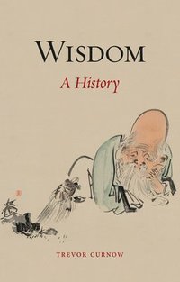 bokomslag Wisdom: A History