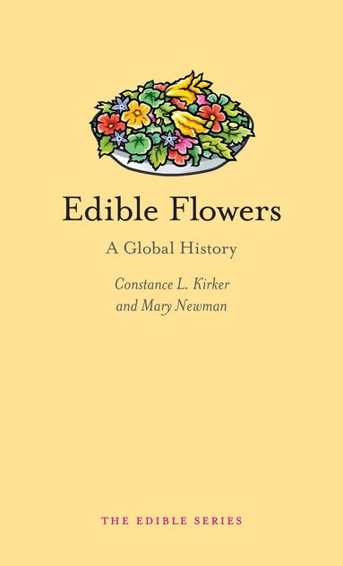 Mary Newman, Constance L. Kirker - Edible Flowers, Inbunden