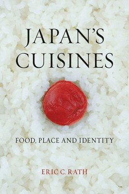 Japan's Cuisines: Food, Place and Identity