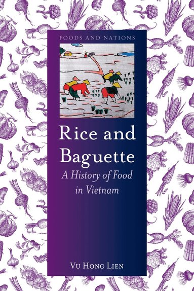 Vu Hong Lien - Rice and Baguette, Inbunden