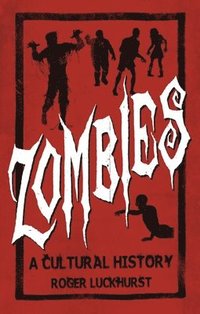bokomslag Zombies: A Cultural History