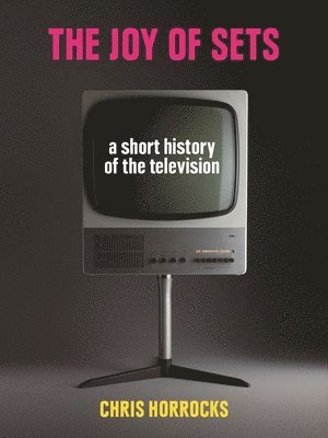 bokomslag The Joy of Sets: A Short History of the Television