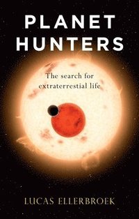 bokomslag Planet Hunters: The Search for Extraterrestrial Life