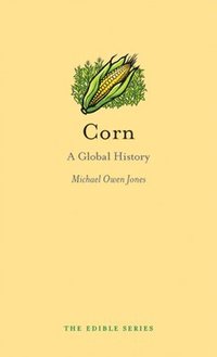 bokomslag Corn: A Global History
