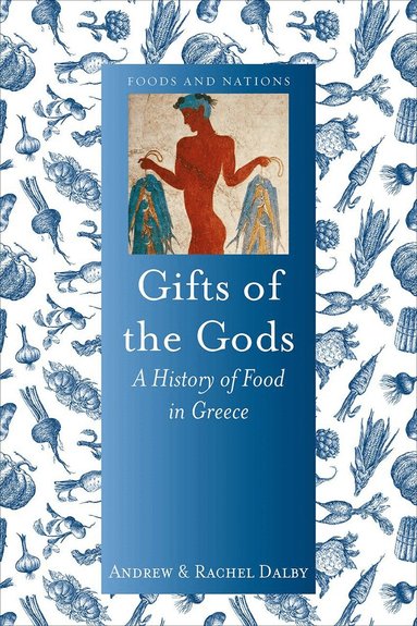 Andrew Dalby, Rachel Dalby - Gifts of the Gods, Inbunden