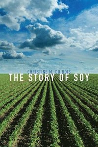 bokomslag The Story of Soy