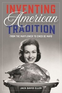 bokomslag Inventing American Tradition
