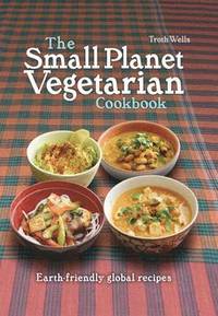 bokomslag The Small Planet Vegetarian Cookbook