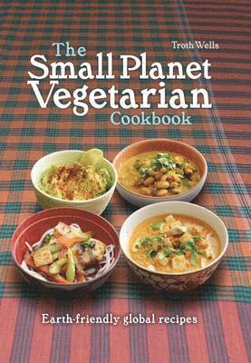 Small Planet Vegetarian Cookbook