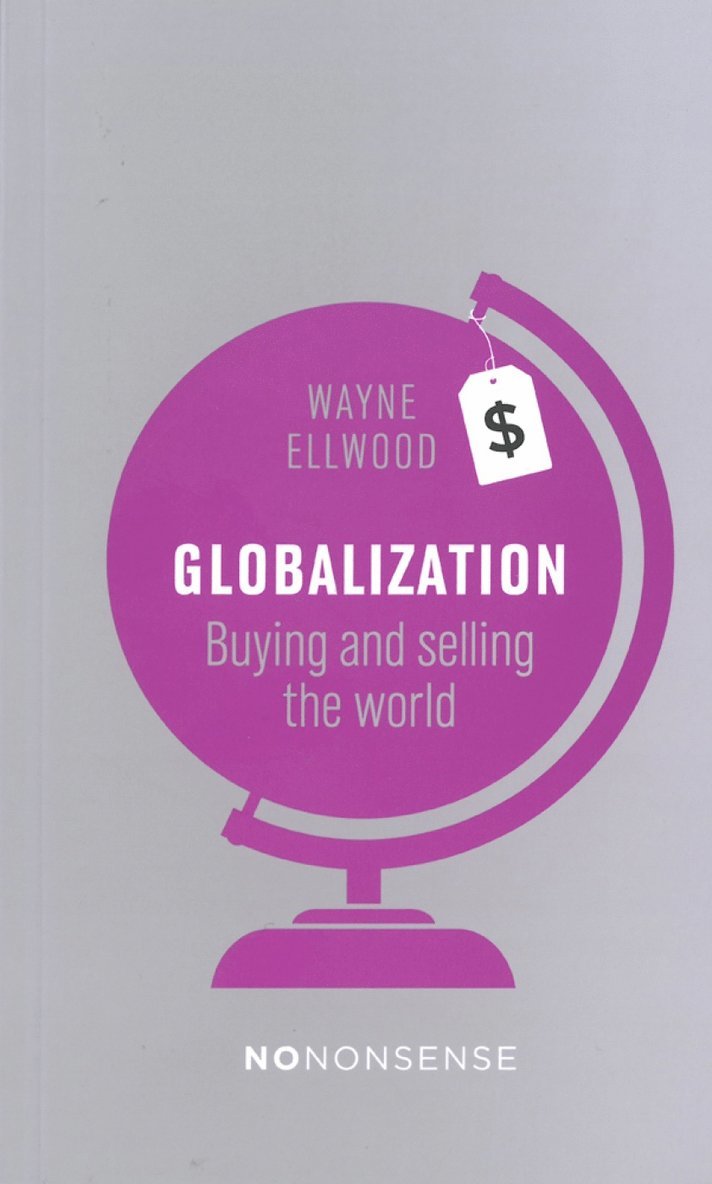 Wayne Ellwood - NoNonsense: Globalization, Häftad