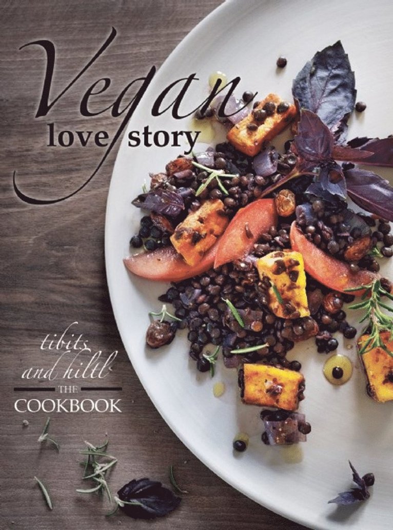 Reto Frei, Rolf Hiltl, Juliette Chretien - Vegan Love Story, Inbunden