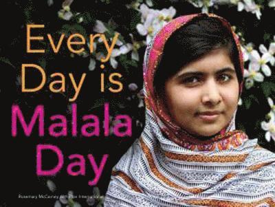 Rosemary McCarney - Every Day is Malala Day, Inbunden