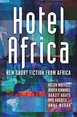 bokomslag Hotel Africa: New Short Fiction From Africa